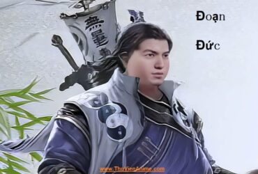 Đoạn Đức - Sơ lược tiểu sử nhân vật trong Già Thiên