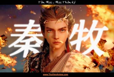 Tần Mục | Tiểu sử nam chính Mục Thần Ký