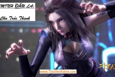 Chu Trúc Thanh - Sơ lược tiểu sử U Minh Đấu La