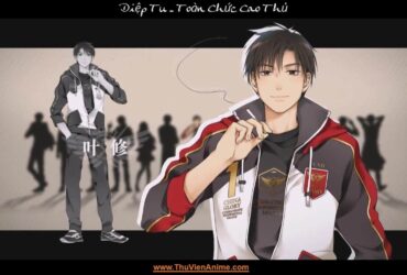 Diệp Tu | Tiểu sử nam chính Toàn Chức Cao Thủ