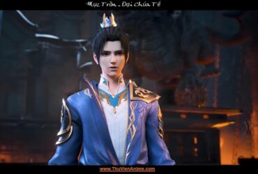 Mục Trần | Full tiểu sử, năng lực Mục Tôn Phủ Chủ