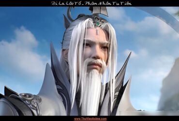 Di La Lão Tổ | Tiểu sử Chân Ngôn Môn sư phụ Hàn Lập