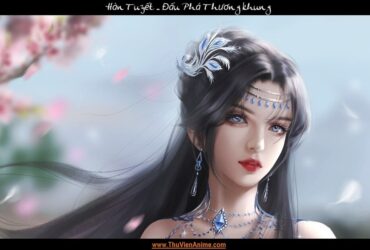 Hàn Tuyết | Tiểu sử nữ nhân ái mộ Tiêu Viêm