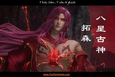 Thác Sâm | Tiểu sử phản diện kiêm bằng hữu Vương Lâm