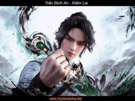 Trần Bình An | WIKI Tiểu sử nam chính Kiếm Lai
