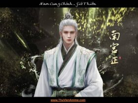 Nam Cung Chính | Tiểu sử vị Đại năng Nhân tộc Già Thiên