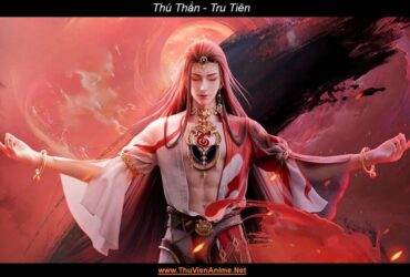 Thú Thần | Tiểu sử Vạn Thú Chi Vương trong Tru Tiên