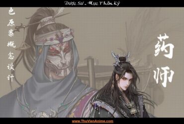 Dược Sư | Tiểu sử Ngọc Diện Độc Vương Mục Thần Ký