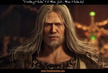 Tô Mạc Già | Tiểu sử Trưởng thôn Tàn Lão Mục Thần Ký