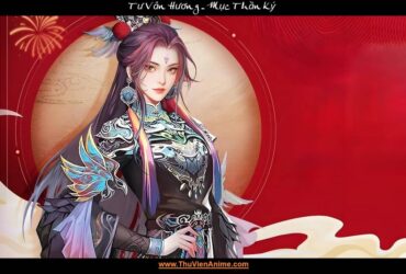 Tư Vân Hương | Tiểu sử Thiên Ma giáo Thánh nữ Mục Thần Ký