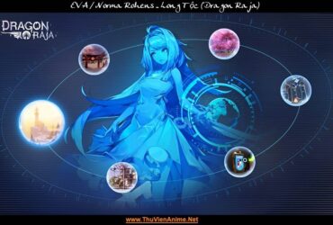 EVA | Tiểu sử Norma Trí thông minh nhân tạo Dragon Raja