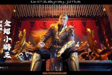 Kim Sí Tiểu Bằng Vương | Tiểu sử địch nhân của Diệp Phàm