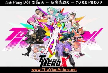 anh hung dot bien x thuvienanime thumb