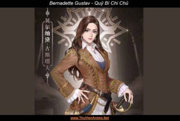 Bernadette Gustav | Nữ Vương Thần Bí trong Quỷ Bí Chi Chủ