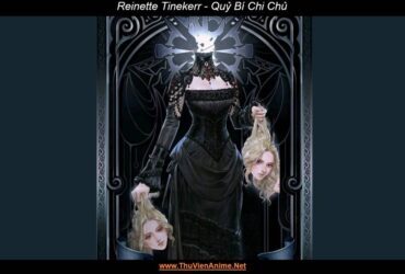 Reinette Tinekerr | Tàn Thiên Sứ trong Quỷ Bí Chi Chủ