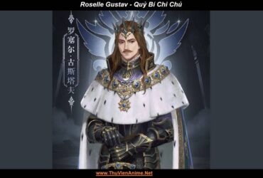Roselle Gustav | Hoàng Thao Caesar Đại Đế Quỷ Bí Chi Chủ