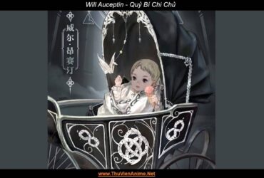 Will Auceptin | Tiểu sử Ấu Thiên Sứ Quỷ Bí Chia Chủ