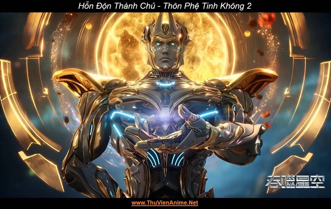 Hỗn Độn Thành Chủ | Thôn Phệ Tinh Không 2