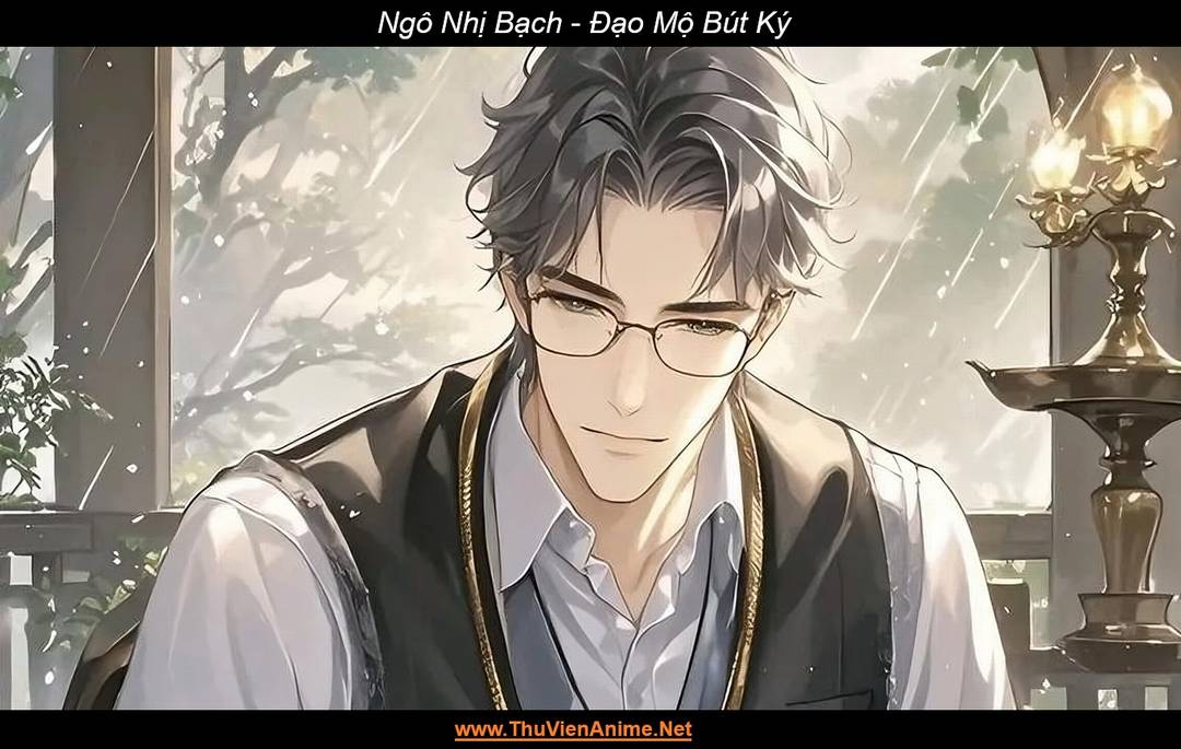 Ngô Nhị Bạch | Đạo Mộ Bút Ký