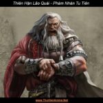 Thiên Hận Lão Quái | Phàm Nhân Tu Tiên