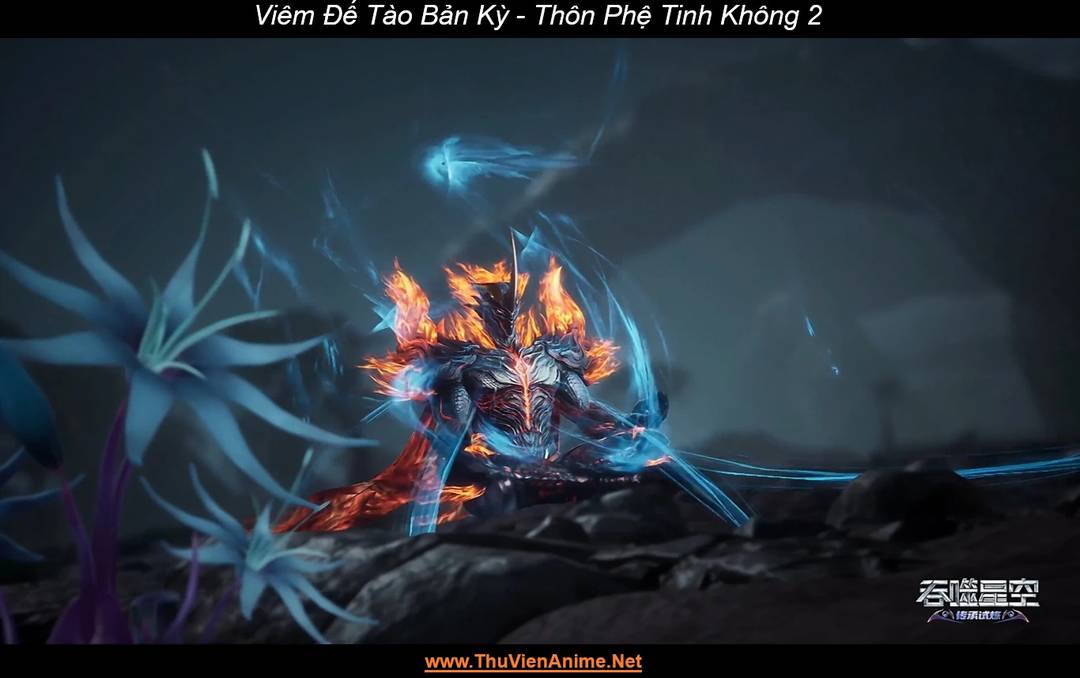 Viêm Đế Tào Bản Kỳ | Thôn Phệ Tinh Không 2
