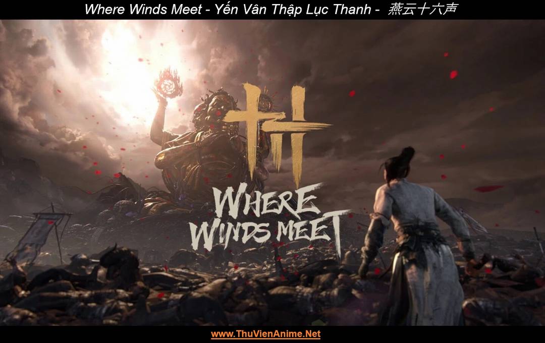 [Review] Where Winds Meet | Giới thiệu, Thiết lập, Nhân vật