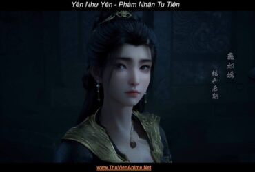 Yến Như Yên | Phàm Nhân Tu Tiên Truyện