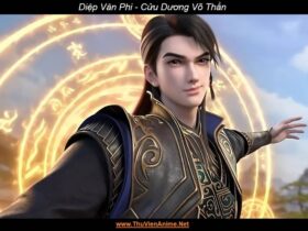 Diệp Vân Phi | WIKI nam chính Cửu Dương Võ Thần
