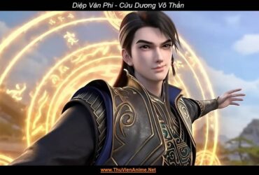 Diệp Vân Phi | WIKI nam chính Cửu Dương Võ Thần
