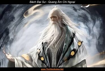 Bách Đại Sư | Quang Âm Chi Ngoại