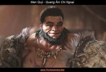 Man Quỷ | Quang Âm Chi Ngoại