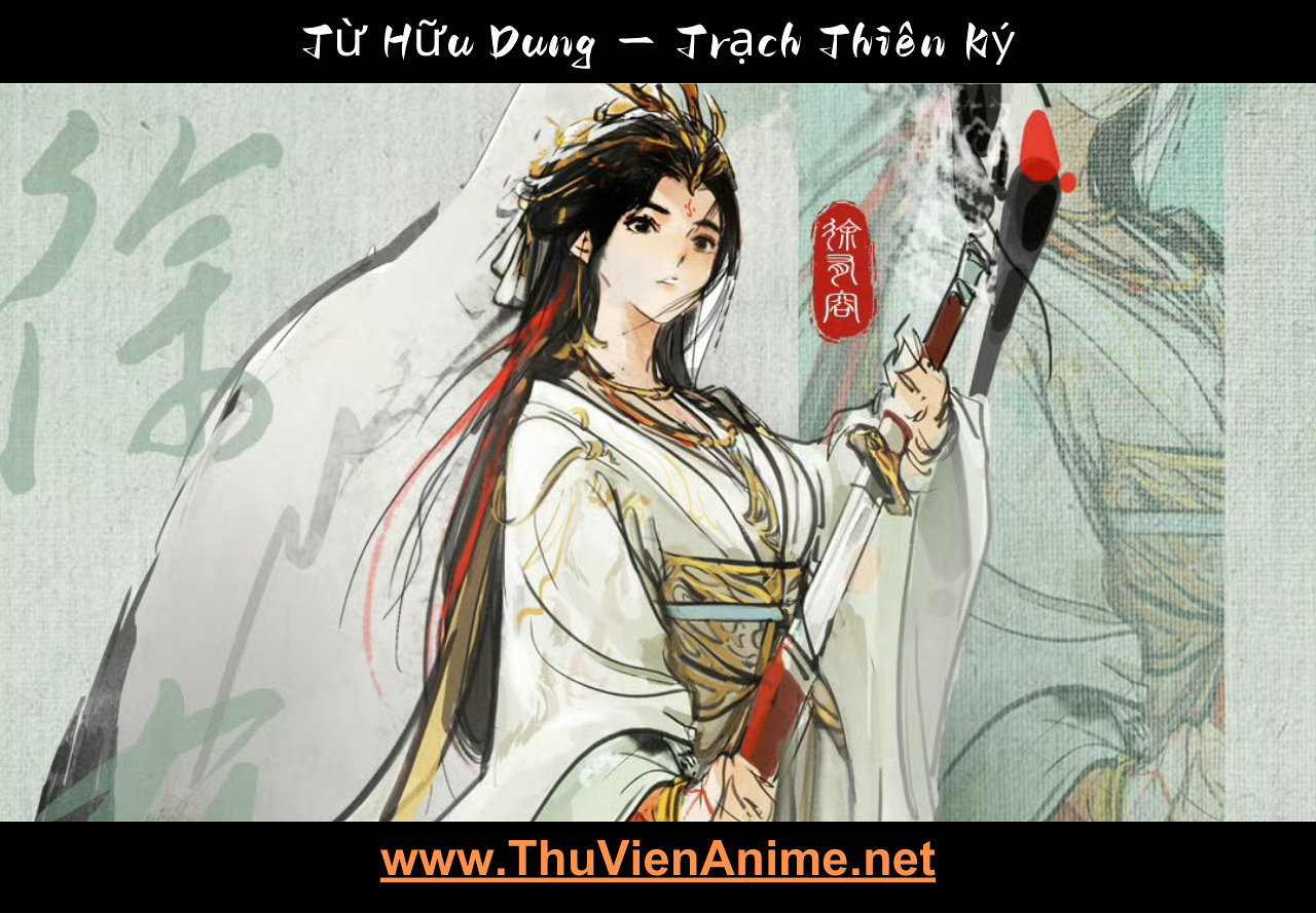 Từ Hữu Dung | Trạch Thiên Ký 1 tu huu dung thuvienanime 6