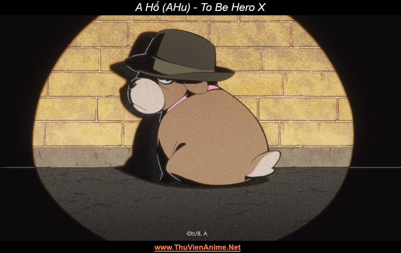 A Hổ (AHu) | To Be Hero X