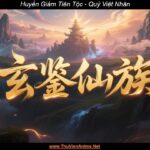 [Review] Huyền Giám Tiên Tộc | Nhân vật, Thiết lập